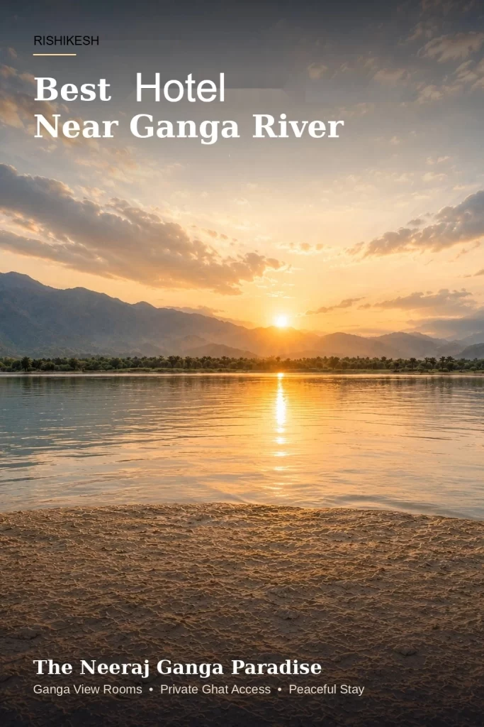 Best Riverside Hotel in Rishikesh With Ganga View 1 Best Hotel Near Ganga Rishikesh